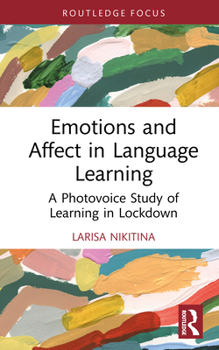 Hardcover Emotions and Affect in Language Learning: A Photovoice Study of Learning in Lockdown Book