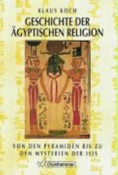 Hardcover Geschichte Der Agyptischen Religion: Von Den Pyramiden Bis Zu Den Mysterien Der Isis [German] Book