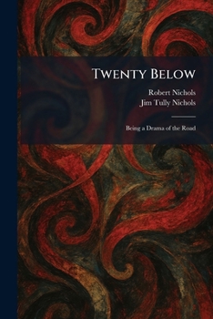 Twenty Below: Being a Drama of the Road