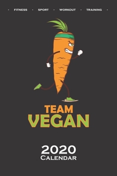 Sport Vegan „Team Vegan“ Calendar 2020: Annual Calendar for Fitness enthusiasts and fans of the body cult
