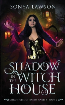 Paperback Shadow in the Witch House: The Chronicles of Randy Carter Book 2 Book
