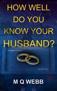 Paperback How Well Do You Know Your Husband?: A Psychological Thriller Book