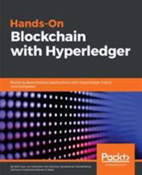 Paperback Hands-on Blockchain with Hyperledger: Building decentralized applications with Hyperledger Fabric and Composer Book