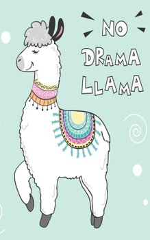 No Drama Llama: Journal with 100 lined pages featuring a llama on the front and back cover, size is 5" x 8"