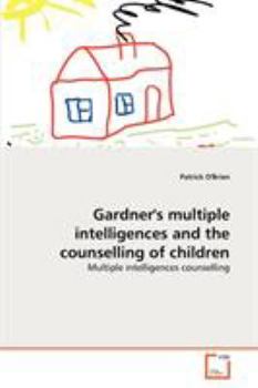 Paperback Gardner's multiple intelligences and the counselling of children Book