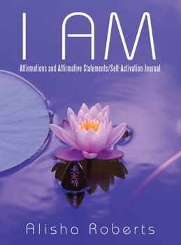 Hardcover I Am: Affirmations and Affirmative Statements/Self-Activation Journal Book