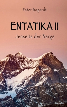 Entatika 2: Jenseits der Berge (German Edition)