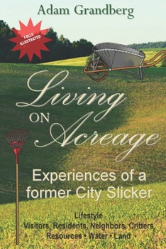 Paperback Living on Acreage - Experiences of a Former City Slicker Book