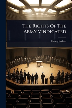 Paperback The Rights Of The Army Vindicated Book