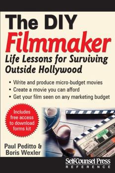 Paperback The DIY Filmmaker: Life Lessons for Surviving Outside Hollywood Book
