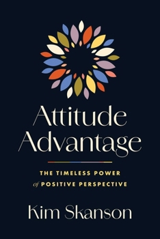 Paperback Attitude Advantage: The Timeless Power of Positive Perspective Book