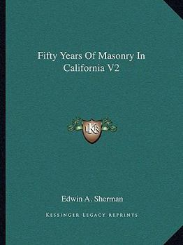 Paperback Fifty Years Of Masonry In California V2 Book