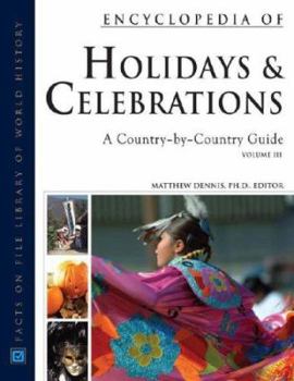 Encyclopedia of Holidays And Celebrations: A Country-by-Country Guide (Three Volume Set) - Book  of the Facts On File Library Of World History