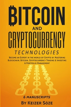 Paperback Bitcoin and Cryptocurrency Technologies: 6 Books in 1 Book