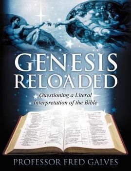 Paperback Genesis Reloaded: Questioning a Literal Interpretation of the Bible Book