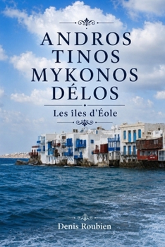 Andros - Tinos Mykonos - Délos. Les îles d'Éole