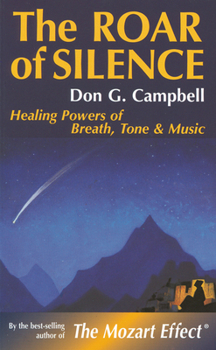 Paperback The Roar of Silence: Healing Powers of Breath, Tone and Music Book