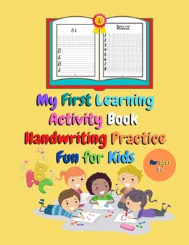 Paperback My First Learning Activity Book Handwriting Practice Fun For Kids: Perfect For Children in Preschool, Kindergarten, 1st Grade (Engaging Activities For Book