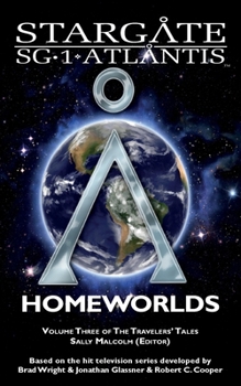 Homeworlds: Volume Three of the Travelers' Tales - Book  of the Stargate SG-1