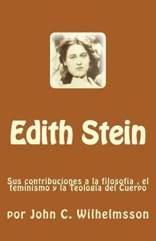 Paperback Edith Stein: Sus contribuciones a la filosofia, el feminismo y la Teologia del Cuerpo [Spanish] Book