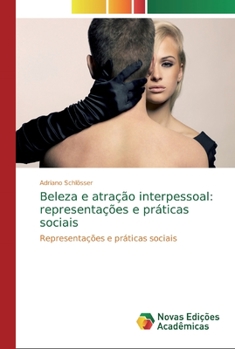 Paperback Beleza e atração interpessoal: representações e práticas sociais [Portuguese] Book