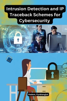 Paperback Intrusion Detection and IP Traceback Schemes for Cybersecurity Book