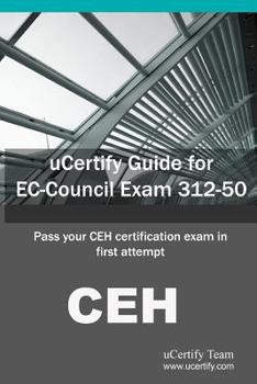 Paperback Ucertify Guide for EC-Council Exam 312-50: Pass Your Ceh Certification Exam in First Attempt Book