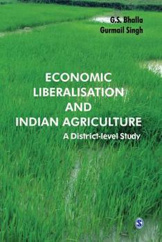 Hardcover Economic Liberalisation and Indian Agriculture: A District-Level Study Book