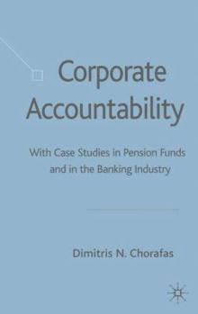 Hardcover Corporate Accountability: With Case Studies in Pension Funds and in the Banking Industry Book