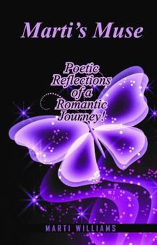 Paperback Marti's Muse: Poetic Reflections of a Romantic Journey! Book