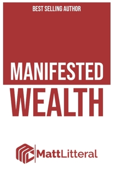 Paperback Manifested Wealth: Guide to better Credit, Investment and Wealth Creation Book