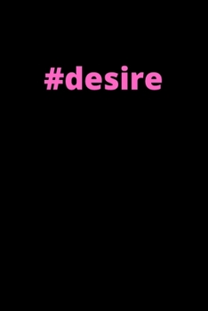 Hashtag Desire : Motivational Notebook, Journal, Diary