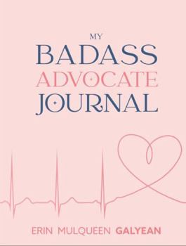 Paperback My Badass Advocate Journal: A 30-Day Journey (Rose) Book