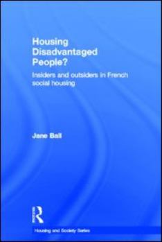 Hardcover Housing Disadvantaged People?: Insiders and Outsiders in French Social Housing Book