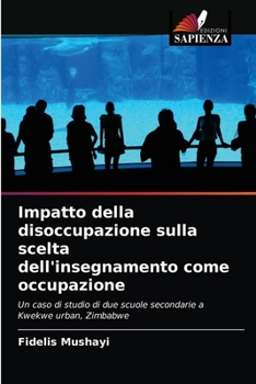 Paperback Impatto della disoccupazione sulla scelta dell'insegnamento come occupazione [Italian] Book