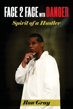 Paperback Face 2 Face with Danger: Spirit of a Hustler Book