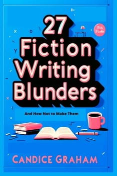 Paperback 27 Fiction Writing Blunders: And How Not to Make Them Book