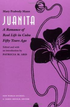 Paperback Juanita: A Romance of Real Life in Cuba Fifty Years Ago, Book