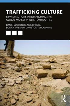 Paperback Trafficking Culture: New Directions in Researching the Global Market in Illicit Antiquities Book