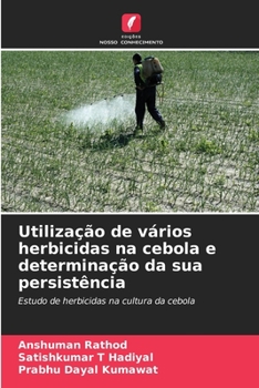 Paperback Utilização de vários herbicidas na cebola e determinação da sua persistência [Portuguese] Book