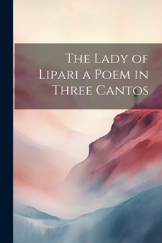 Paperback The Lady of Lipari a Poem in Three Cantos Book