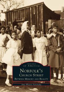 Norfolk's Church Street: Between Memory and Reality - Book  of the Images of America: Virginia