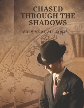 Paperback Chased Through the Shadows "Survive at all costs." Book