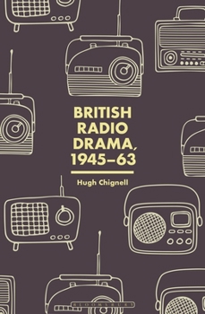 Paperback British Radio Drama, 1945-63 Book