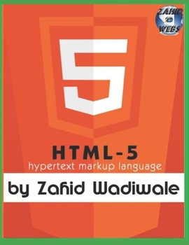 Learn HTML5: By Zahid Wadiwale