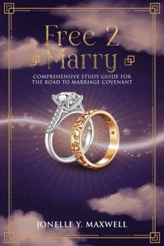 Paperback FREE 2 MARRY: Comprehensive Study Guide for the Road to Marriage Covenant Book
