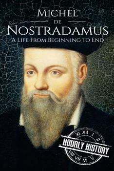 Paperback Nostradamus: A Life From Beginning to End Book