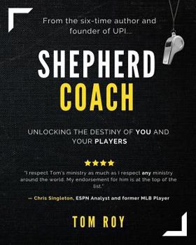 Paperback Shepherd Coach: Unlocking the Destiny of You and Your Players Book