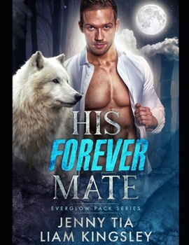 His Forever Mate (Everglow Pack) - Book #1 of the Everglow Pack