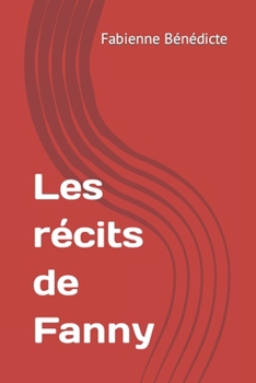 Paperback Les récits de Fanny: Recueil de pensées [French] Book